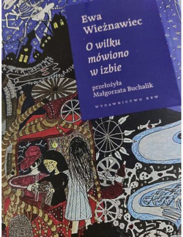 Książka Ewy Wieżnawiec "O wilku mówiono w izbie". Fot. Natalia Rusiecka
